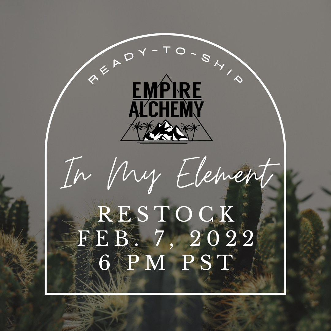 In My Element- Ready-To-Ship Restock, February 7, 2022