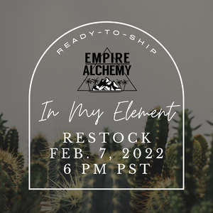 In My Element- Ready-To-Ship Restock, February 7, 2022